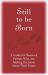 Still to Be Born : A Guide for Bereaved Parents Who Are Making Decisions about Their Future