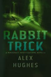 Rabbit Trick : A Mindspace Investigations Short Story