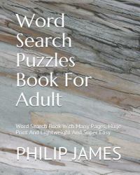 Word Search Puzzles Book for Adult : Word Search Book with Many Pages, Huge Print and Lightweight and Super Easy