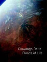 Okavango Delta : Floods of Life