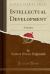 Intellectual Development : A Lecture (Classic Reprint)