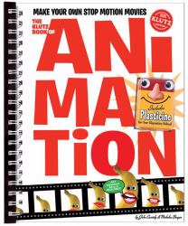 The Klutz Book of Animation : How to Make Your Own Stop Motion Movies