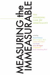 Measuring the Immeasurable : The Scientific Case for Spirituality