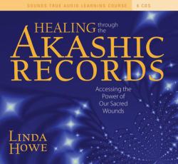 Healing Through the Akashic Records : Discovering Your Soul's Perfection