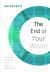 The End of Your World : Uncensored Straight Talk on the Nature of Enlightenment