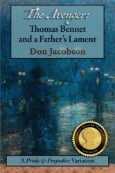 The Avenger: Thomas Bennet and a Father's Lament