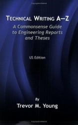 Technical Writing A-Z : A Commonsense Guide to Engineering Reports and Theses (U. S. English Edition)