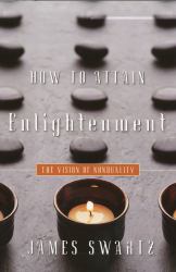 How to Attain Enlightenment : The Vision of Non-Duality
