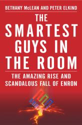 Smartest Guys in the Room : The Amazing Rise and Scandalous Fall of Enron