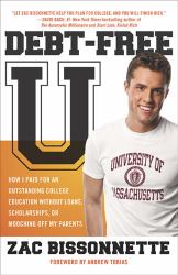 Debt-Free U : How I Paid for an Outstanding College Education Without Loans, Scholarships, OrMooching off My Parents