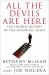 All the Devils Are Here : The Hidden History of the Financial Crisis