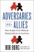 Adversaries into Allies : Win People over Without Manipulation or Coercion