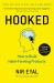 Hooked : How to Build Habit-Forming Products