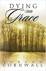 Dying with Grace : Embark for Heaven Without Fear!