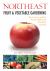 Northeast Fruit and Vegetable Gardening : Plant, Grow, and Eat the Best Edibles for Northeast Gardens