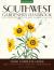 Southwest Gardener's Handbook : Your Complete Guide: Select, Plan, Plant, Maintain, Problem-Solve - Texas, Arizona, New Mexico, Oklahoma, Southern Nevada, Utah