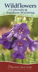 Wildflowers of Colorado and Southern Wyoming