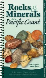 Rocks and Minerals of the Pacific Coast : Your Way to Easily Identify Rocks and Minerals