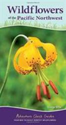 Wildflowers of the Pacific Northwest : Your Way to Easily Identify Wildflowers