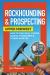 Rockhounding and Prospecting: Upper Midwest : How to Find Gold, Copper, Agates, Thomsonite and Other Favorites