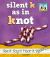 Silent K As in Knot