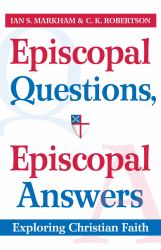 Episcopal Questions, Episcopal Answers : Exploring Christian Faith