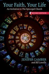 Your Faith, Your Life : An Invitation to the Episcopal Church, Revised Edition