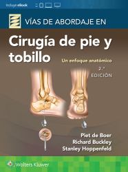 Vías de Abordaje de Cirugía de Pie y Tobillo. un Enfoque Anatómico