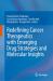 Redefining Cancer Therapeutics with Emerging Drug Strategies and Molecular Insights