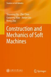 Construction and Mechanics of Soft Machines