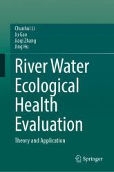 River Water Ecological Health Evaluation : Theory and Application