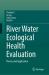 River Water Ecological Health Evaluation : Theory and Application River Water Ecological Health Evaluation : Theory and Application