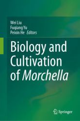 Biology and Cultivation of Morchella