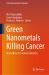 Green Nanometals Killing Cancer : Innovations to Commercialization