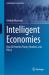 Intelligent Economies : How AI Rewrites Theory, Markets, and Policy