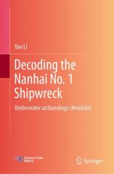 Decoding the Nanhai No. 1 Shipwreck : Underwater Archaeology Chronicles