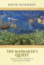 The Mapmakers' Quest : Depicting New Worlds in Renaissance Europe