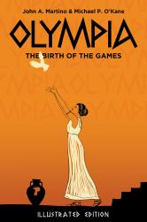 Olympia : The Birth of the Games. Illustrated Edition