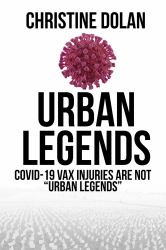 Urban Legends : COVID-19 VAX Injuries Are Not URBAN LEGENDS