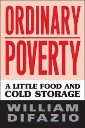 Ordinary Poverty : A Little Food and Cold Storage