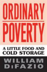 Ordinary Poverty : A Little Food and Cold Storage