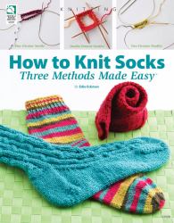 How to Knit Socks : Three Methods Made Easy