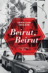 Beirut, Beirut : A Novel of Love and War