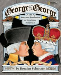 George vs. George : The American Revolution As Seen from Two Sides