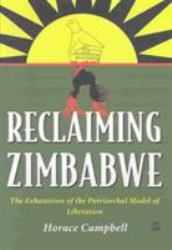 Reclaiming Zimbabwe : The Exhaustion of the Patriarchal Model of Liberation