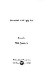 Beautiful and Ugly Too