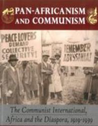 Pan-Africanism and Communism : The Communist International, Africa and the Diaspora, 1919-1939