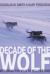 Decade of the Wolf : Returning the Wild to Yellowstone