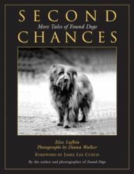 Second Chances : More Tales of Found Dogs