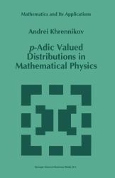P-Acid Valued Distributions in Mathematical Physics